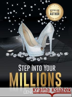 Step into Your Millions Lenore Depp 9781665551731 Authorhouse