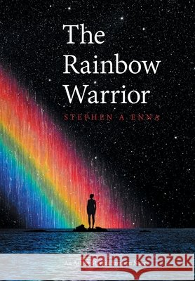The Rainbow Warrior Stephen a. Enna 9781665551823