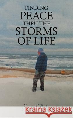 Finding Peace Thru the Storms of Life Eva Ashe 9781665552509