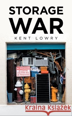Storage War Kent Lowry 9781665552530
