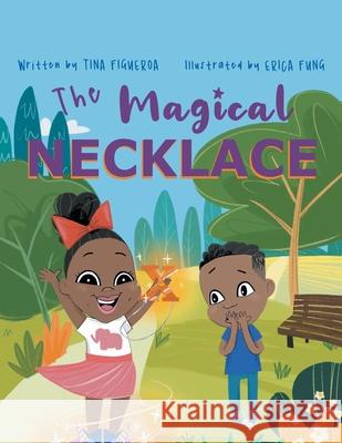 The Magical Necklace Tina Figueroa 9781665552592