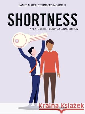 Shortness: A Key to Better Bidding, Second Edition James Marsh Sternberg, MD 9781665553476