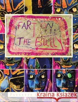 Fart on the Bully Paulette Lewis-Brown 9781665554008