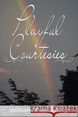 Playful Courtesies William Flewelling 9781665554916 Authorhouse