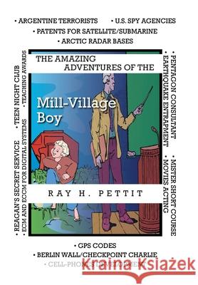 The Amazing Adventures of the Mill-Village Boy Ray H Pettit 9781665555937 Authorhouse
