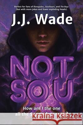 Not So U J J Wade 9781665562256 Authorhouse