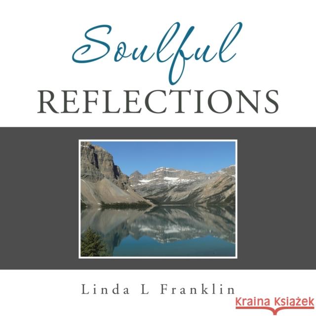 Soulful Reflections Linda L Franklin 9781665563666