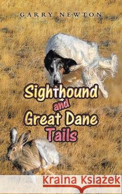 Sighthound and Great Dane Tails Garry Newton 9781665573917