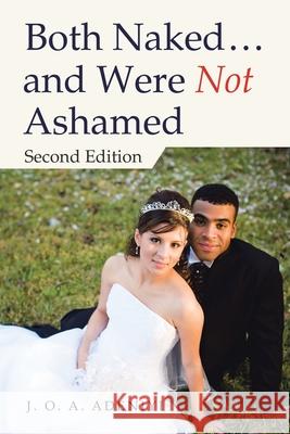 Both Naked ... and Were Not Ashamed: Second Edition J O a Adeniyi 9781665580052 Authorhouse UK