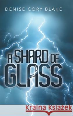A Shard of Glass Denise Cory Blake 9781665580342