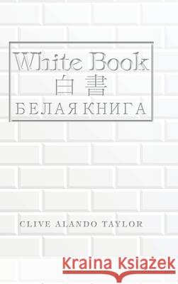 White Book Clive Alando Taylor 9781665580489 Authorhouse UK