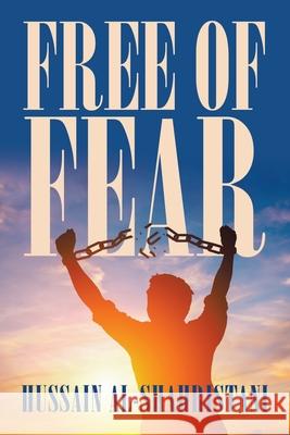Free of Fear Hussain Al-Shahristani 9781665581387