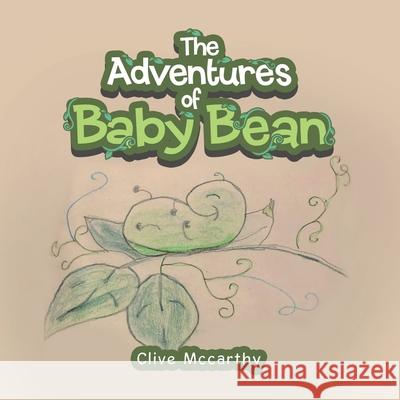 The Adventures of Baby Bean Clive McCarthy 9781665581462