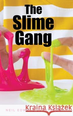 The Slime Gang Neil Edward Jenkinson 9781665581530 Authorhouse UK