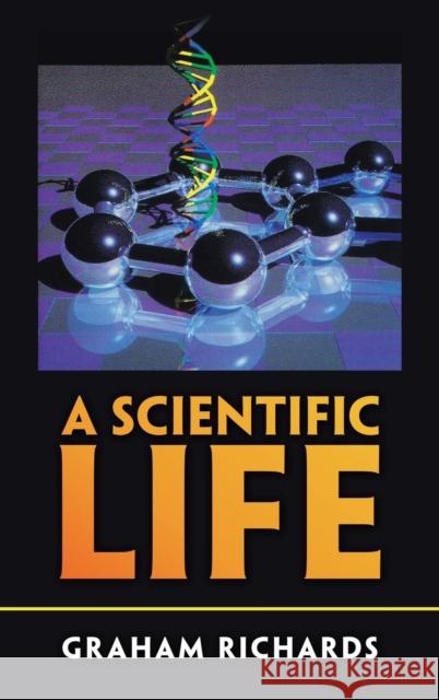 A Scientific Life Graham Richards 9781665584449