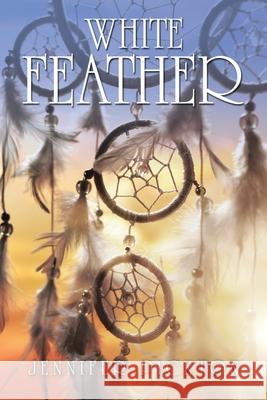 White Feather Jennifer Pickton 9781665584456 Authorhouse UK