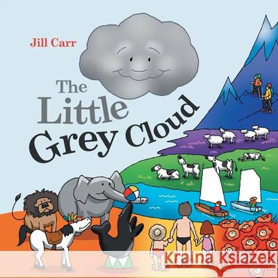 The Little Grey Cloud Jill Carr 9781665584739 Authorhouse UK