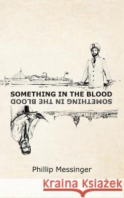 Something in the Blood Phillip Messinger 9781665585781
