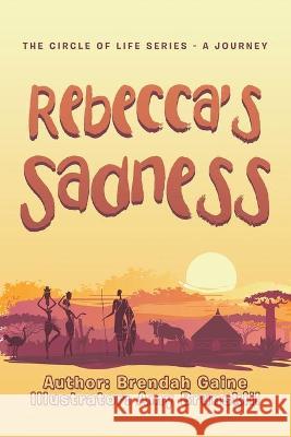 Rebecca's Sadness Brendah Gaine Amy Brunskill 9781665586443