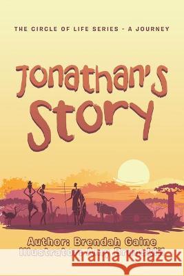 Jonathan's Story Brendah Gaine, Amy Brunskill 9781665586481