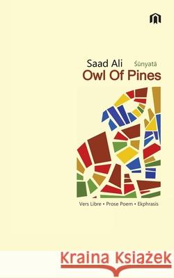 Owl of Pines: Śūnyatā Ali, Saad 9781665586740 Authorhouse UK