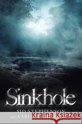 Sinkhole Sid Stephenson Aaron F. Diebelius 9781665587631 Authorhouse UK