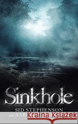 Sinkhole Sid Stephenson Aaron F. Diebelius 9781665587648 Authorhouse UK