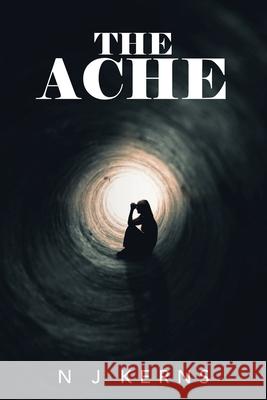 The Ache N J Kerns 9781665589543 Authorhouse UK