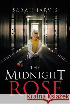 The Midnight Rose Sarah Jarvis 9781665590600