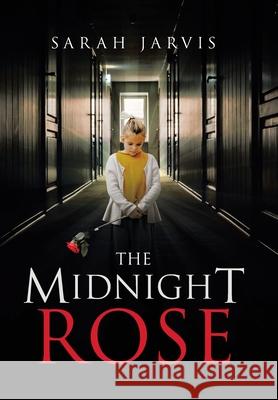 The Midnight Rose Sarah Jarvis 9781665590617