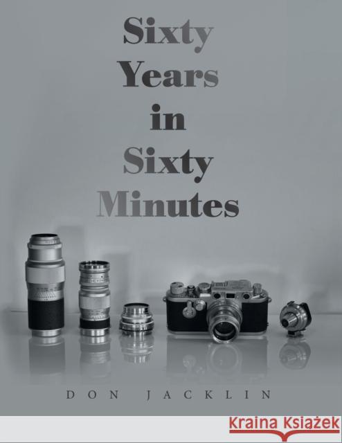 Sixty Years in Sixty Minutes Don Jacklin 9781665590952 Authorhouse UK