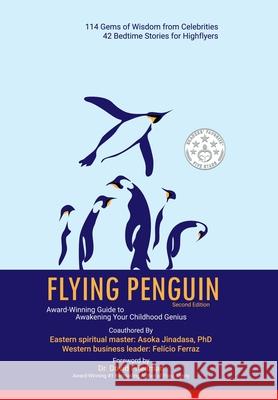 Flying Penguin Second Edition: Award-Winning Guide to Awakening Your Childhood Genius Asoka Jinadasa Fel 9781665591683