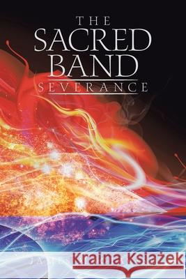 The Sacred Band Severance James Mactavish 9781665592154 Authorhouse UK