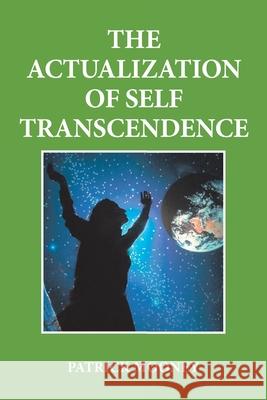 The Actualization of Self Transcendence Patrick Mooney 9781665592765