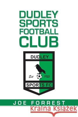 Dudley Sports Football Club Joe Forrest 9781665592970