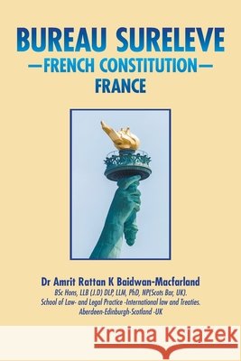 Bureau Sureleve: -French Constitution- France Dr Amrit Rattan K Baidwan- Macfarland 9781665594073