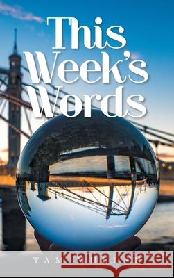 This Week's Words Tam Mullen 9781665595179 Authorhouse UK