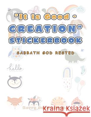 It Is Good - Creation Stickerbook: Sabbath God Rested Kerry Susan Drake 9781665595643