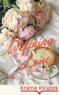 Defining Love Christina Godley 9781665596459