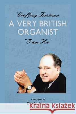 Geoffrey Tristram: A Very British Organist 