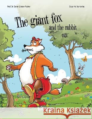 The Giant Fox and the Rabbit Dr Prof Derek Zieker-Fischer Oscar M Barrientos  9781665599849