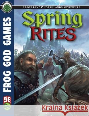 Spring Rites 5e Ken Spencer 9781665603584 Frog God Games