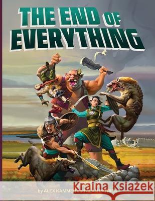 The End of Everything Alex Kammer Alan Patrick 9781665605762