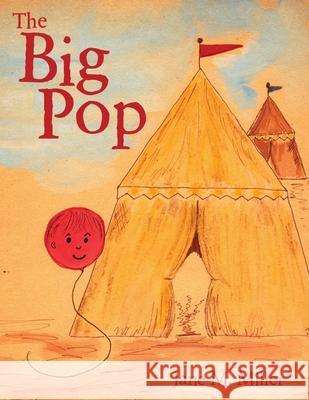 The Big Pop Jane M. Miller 9781665700313 Archway Publishing
