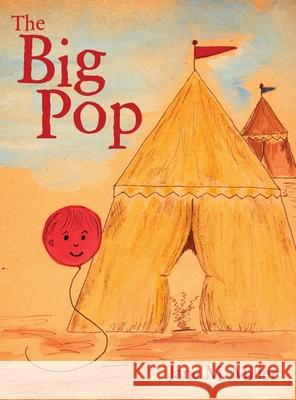 The Big Pop Jane M. Miller 9781665700320 Archway Publishing