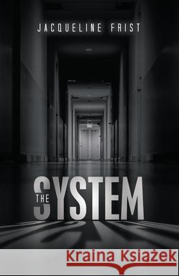 The System Jacqueline Frist 9781665700795 Archway Publishing