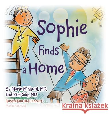 Sophie Finds a Home Marie Nakhoul Karl Seif 9781665700856 Archway Publishing