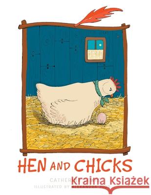 Hen and Chicks (Bilingual Edition) Catherine Lewis, Alexandra Judd 9781665701044 Archway Publishing