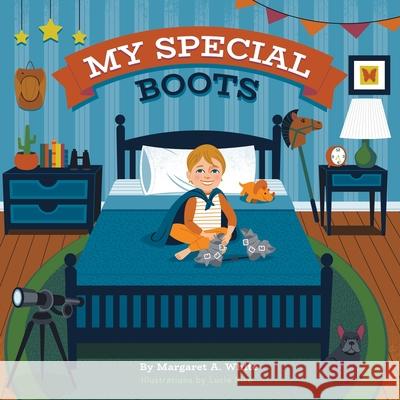 My Special Boots Margaret A White, Lucie Rice 9781665701174
