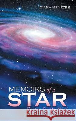 Memoirs of a Star: Poetry for the Soul Menezes, Diana 9781665701693